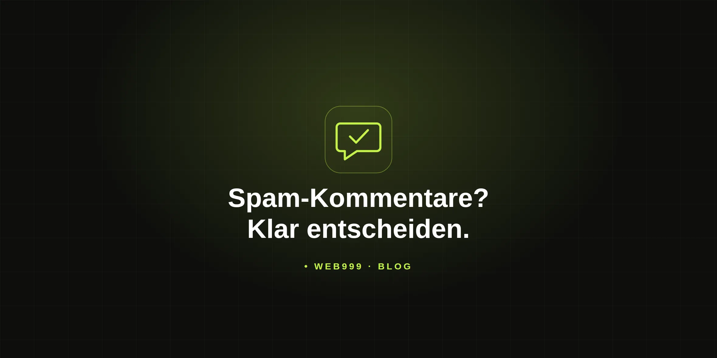 Ein Kommentar mit Freigabehaken in Lime steht auf dunklem Raster über dem Titel Spam-Kommentare? Klar entscheiden.