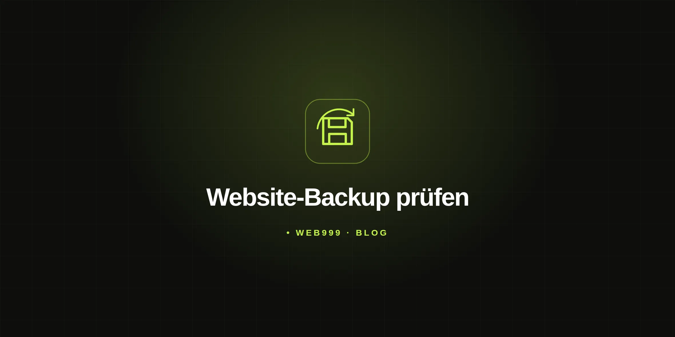Ein Lime-farbenes Sicherungssymbol steht über dem weißen Titel Website-Backup prüfen auf einem dunklen Raster.